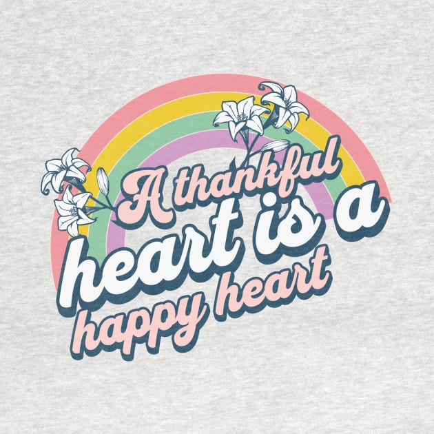 A THANKFULL HEART IA HAPPY HEART by Conqcreate Design